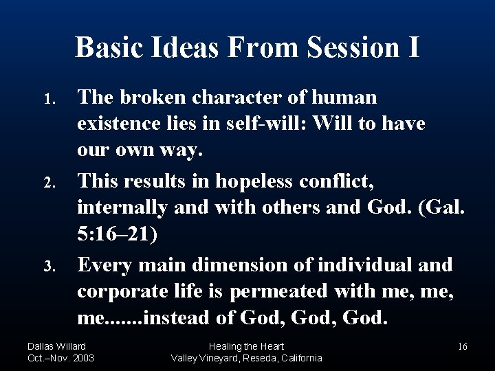 Basic Ideas From Session I 1. 2. 3. The broken character of human existence Basic Ideas From Session I 1. 2. 3. The broken character of human existence