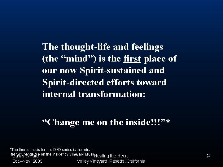 The thought-life and feelings (the “mind”) is the first place of our now Spirit-sustained The thought-life and feelings (the “mind”) is the first place of our now Spirit-sustained