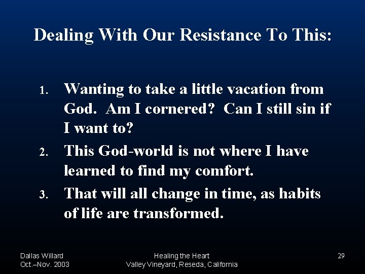 Dealing With Our Resistance To This: 1. 2. 3. Wanting to take a little Dealing With Our Resistance To This: 1. 2. 3. Wanting to take a little