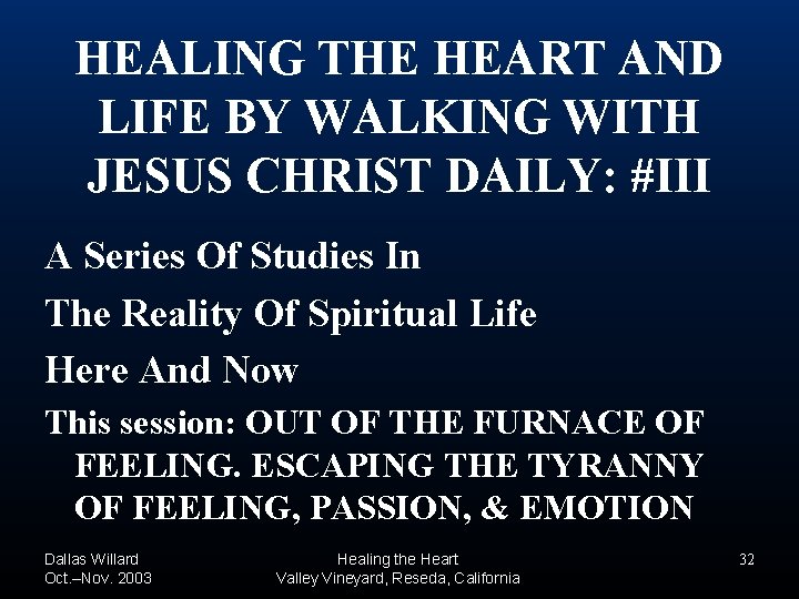 HEALING THE HEART AND LIFE BY WALKING WITH JESUS CHRIST DAILY: #III A Series HEALING THE HEART AND LIFE BY WALKING WITH JESUS CHRIST DAILY: #III A Series