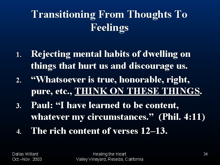 Transitioning From Thoughts To Feelings 1. 2. 3. 4. Rejecting mental habits of dwelling Transitioning From Thoughts To Feelings 1. 2. 3. 4. Rejecting mental habits of dwelling