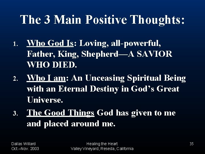 The 3 Main Positive Thoughts: 1. 2. 3. Who God Is: Loving, all-powerful, Father, The 3 Main Positive Thoughts: 1. 2. 3. Who God Is: Loving, all-powerful, Father,