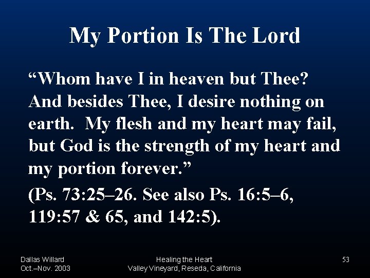 My Portion Is The Lord “Whom have I in heaven but Thee? And besides My Portion Is The Lord “Whom have I in heaven but Thee? And besides