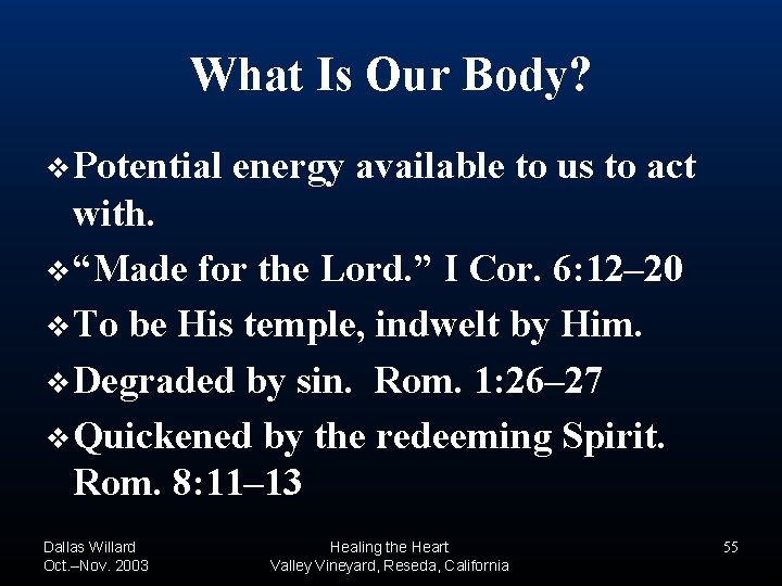 What Is Our Body? ❖Potential energy available to us to act with. ❖“Made for What Is Our Body? ❖Potential energy available to us to act with. ❖“Made for