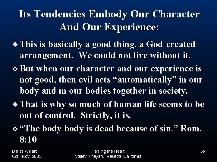 Its Tendencies Embody Our Character And Our Experience: ❖ This is basically a good Its Tendencies Embody Our Character And Our Experience: ❖ This is basically a good