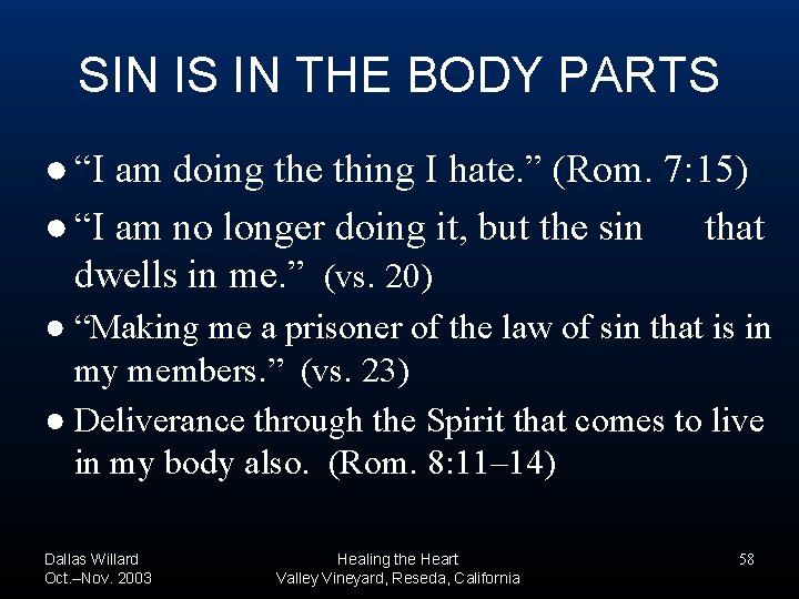 SIN IS IN THE BODY PARTS ● “I am doing the thing I hate. SIN IS IN THE BODY PARTS ● “I am doing the thing I hate.
