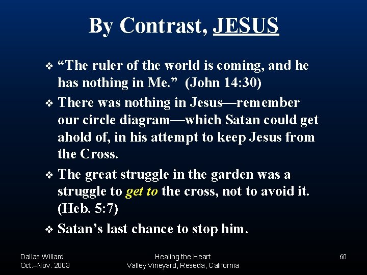 By Contrast, JESUS ❖ “The ruler of the world is coming, and he has By Contrast, JESUS ❖ “The ruler of the world is coming, and he has