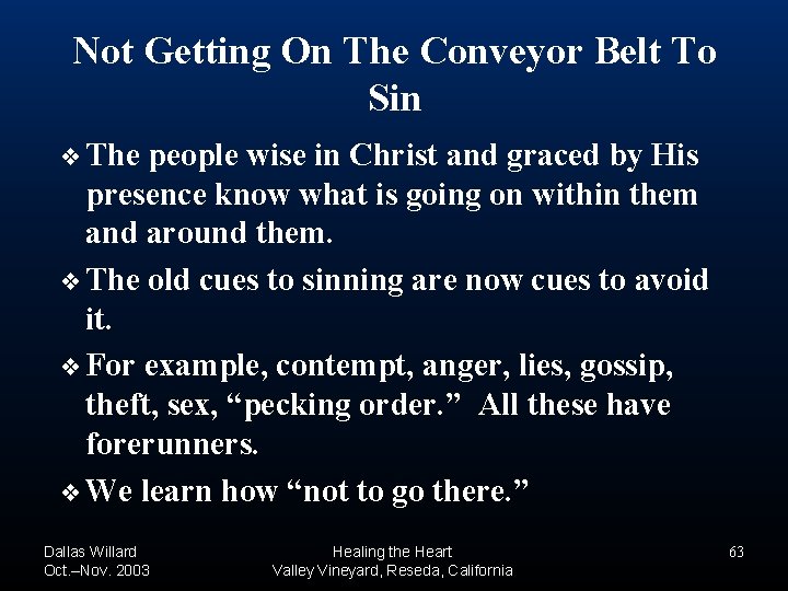 Not Getting On The Conveyor Belt To Sin ❖ The people wise in Christ Not Getting On The Conveyor Belt To Sin ❖ The people wise in Christ