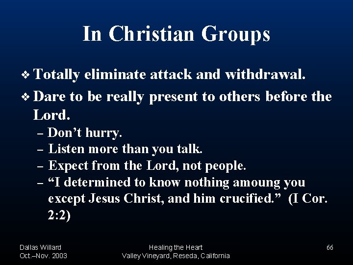 In Christian Groups ❖ Totally eliminate attack and withdrawal. ❖ Dare to be really In Christian Groups ❖ Totally eliminate attack and withdrawal. ❖ Dare to be really