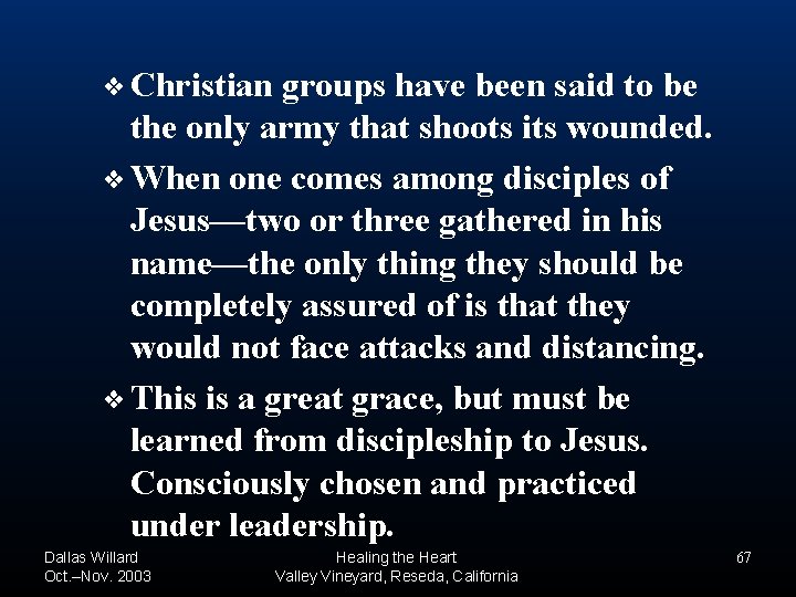 ❖ Christian groups have been said to be the only army that shoots its ❖ Christian groups have been said to be the only army that shoots its