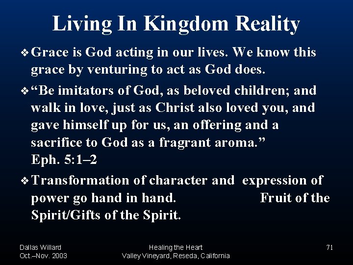 Living In Kingdom Reality ❖ Grace is God acting in our lives. We know Living In Kingdom Reality ❖ Grace is God acting in our lives. We know