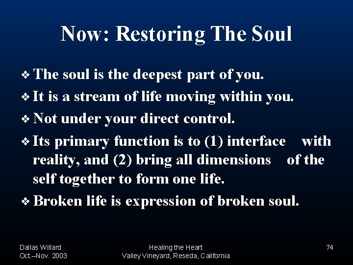 Now: Restoring The Soul ❖ The soul is the deepest part of you. ❖ Now: Restoring The Soul ❖ The soul is the deepest part of you. ❖