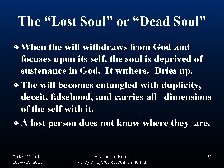 The “Lost Soul” or “Dead Soul” ❖ When the will withdraws from God and The “Lost Soul” or “Dead Soul” ❖ When the will withdraws from God and