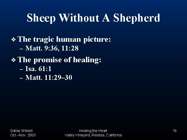 Sheep Without A Shepherd ❖ The – Matt. 9: 36, 11: 28 ❖ The Sheep Without A Shepherd ❖ The – Matt. 9: 36, 11: 28 ❖ The