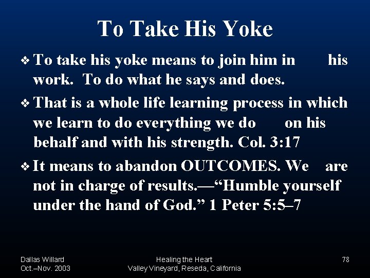 To Take His Yoke ❖ To take his yoke means to join him in To Take His Yoke ❖ To take his yoke means to join him in