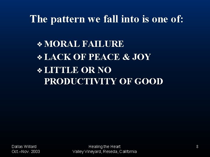 The pattern we fall into is one of: ❖ MORAL FAILURE ❖ LACK OF The pattern we fall into is one of: ❖ MORAL FAILURE ❖ LACK OF