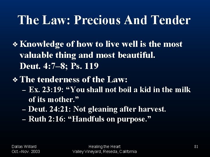 The Law: Precious And Tender ❖ Knowledge of how to live well is the The Law: Precious And Tender ❖ Knowledge of how to live well is the