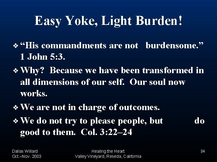 Easy Yoke, Light Burden! ❖ “His commandments are not burdensome. ” 1 John 5: Easy Yoke, Light Burden! ❖ “His commandments are not burdensome. ” 1 John 5: