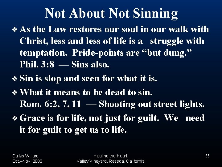 Not About Not Sinning ❖ As the Law restores our soul in our walk Not About Not Sinning ❖ As the Law restores our soul in our walk