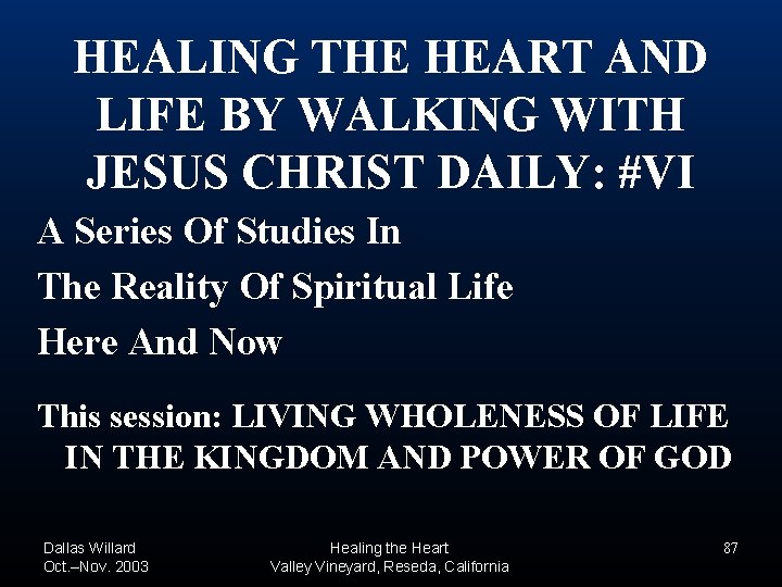 HEALING THE HEART AND LIFE BY WALKING WITH JESUS CHRIST DAILY: #VI A Series HEALING THE HEART AND LIFE BY WALKING WITH JESUS CHRIST DAILY: #VI A Series
