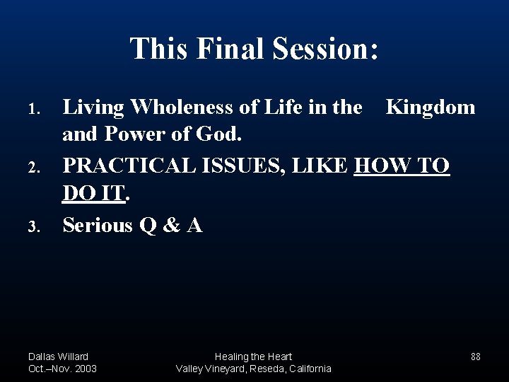 This Final Session: 1. 2. 3. Living Wholeness of Life in the Kingdom and This Final Session: 1. 2. 3. Living Wholeness of Life in the Kingdom and