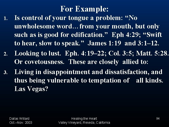 For Example: 1. 2. 3. Is control of your tongue a problem: “No unwholesome For Example: 1. 2. 3. Is control of your tongue a problem: “No unwholesome