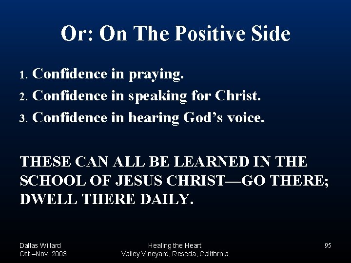 Or: On The Positive Side Confidence in praying. 2. Confidence in speaking for Christ. Or: On The Positive Side Confidence in praying. 2. Confidence in speaking for Christ.