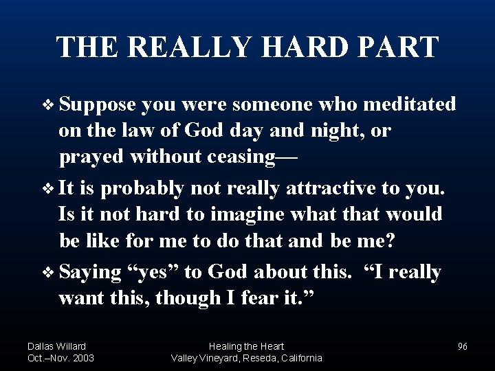 THE REALLY HARD PART ❖ Suppose you were someone who meditated on the law THE REALLY HARD PART ❖ Suppose you were someone who meditated on the law