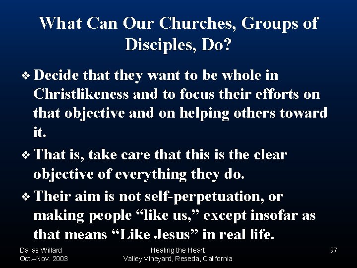 What Can Our Churches, Groups of Disciples, Do? ❖ Decide that they want to What Can Our Churches, Groups of Disciples, Do? ❖ Decide that they want to