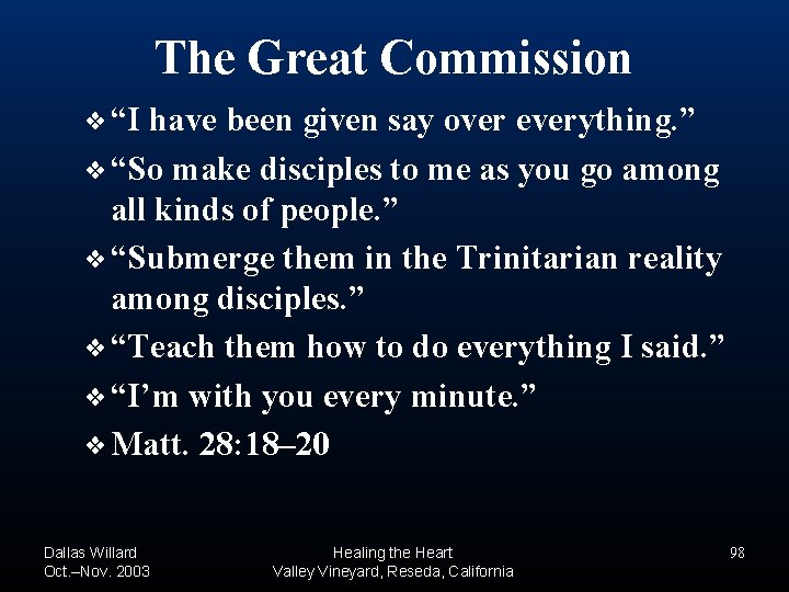 The Great Commission ❖ “I have been given say over everything. ” ❖ “So The Great Commission ❖ “I have been given say over everything. ” ❖ “So