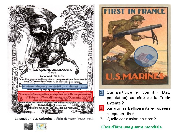 1. Qui participe au conflit ( Etat, population) au côté de la Triple Entente