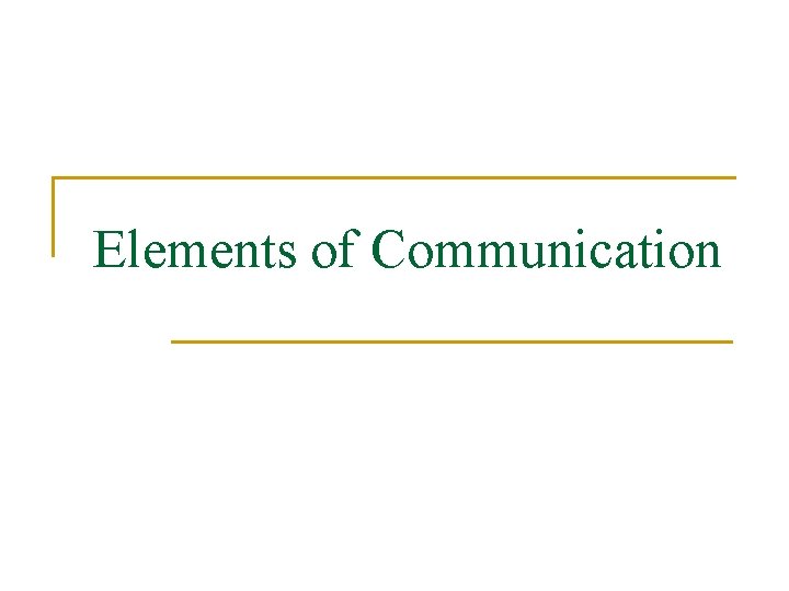 Elements of Communication 