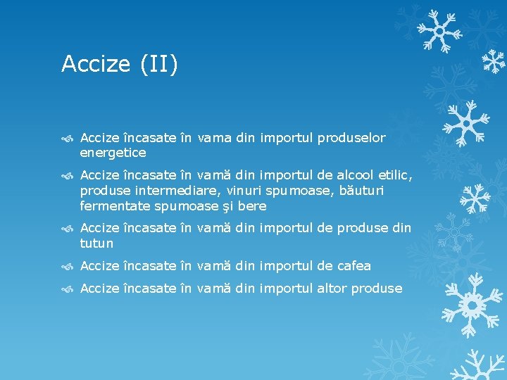 Accize (II) Accize încasate în vama din importul produselor energetice Accize încasate în vamă