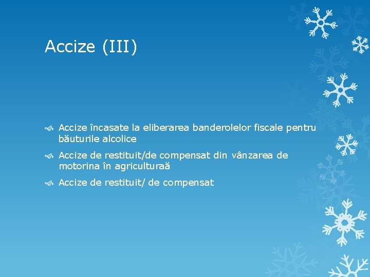 Accize (III) Accize încasate la eliberarea banderolelor fiscale pentru băuturile alcolice Accize de restituit/de