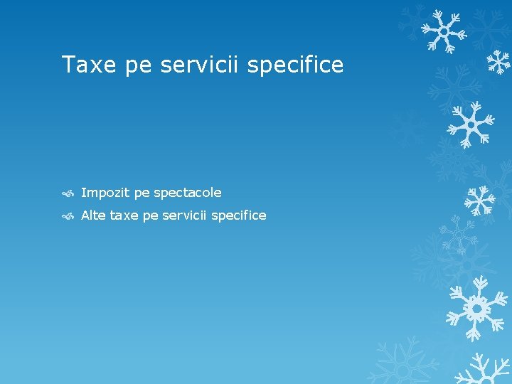 Taxe pe servicii specifice Impozit pe spectacole Alte taxe pe servicii specifice 