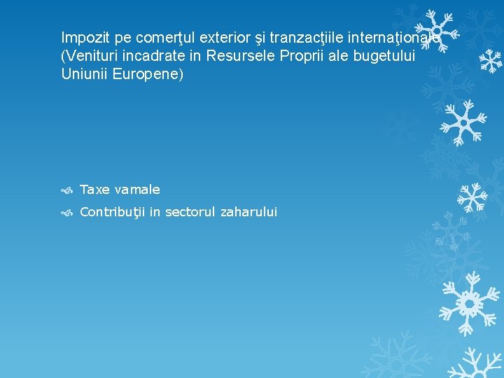 Impozit pe comerţul exterior şi tranzacţiile internaţionale (Venituri incadrate in Resursele Proprii ale bugetului