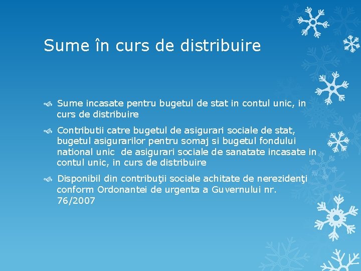 Sume în curs de distribuire Sume incasate pentru bugetul de stat in contul unic,