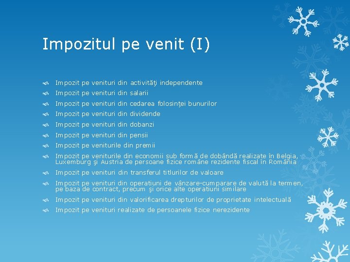 Impozitul pe venit (I) Impozit pe venituri din activităţi independente Impozit pe venituri din