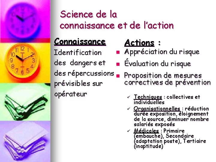 Science de la connaissance et de l’action Connaissance n Identification des dangers et n