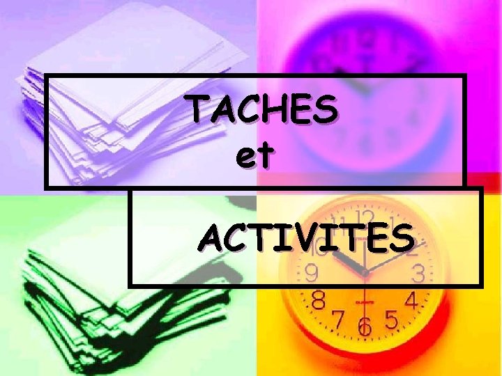 TACHES et ACTIVITES 