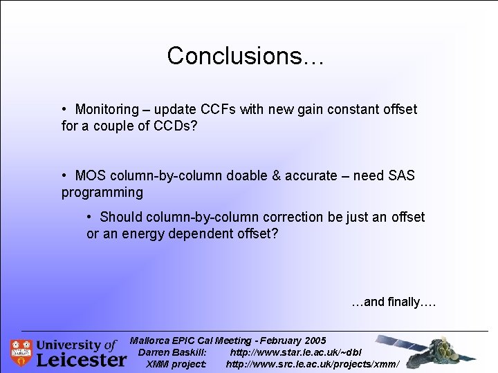 Conclusions… • Monitoring – update CCFs with new gain constant offset for a couple