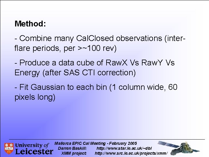 Method: - Combine many Cal. Closed observations (interflare periods, per >~100 rev) - Produce