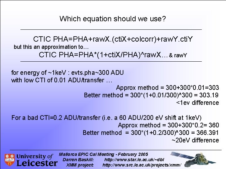 Which equation should we use? CTIC PHA=PHA+raw. X. (cti. X+colcorr)+raw. Y. cti. Y but