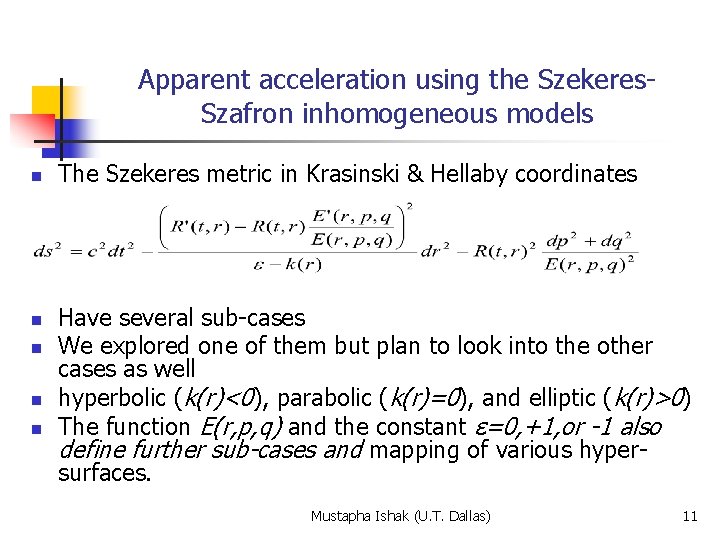 Apparent acceleration using the Szekeres. Szafron inhomogeneous models n n n The Szekeres metric