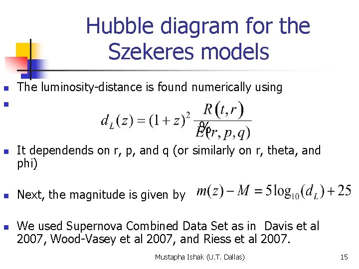 Hubble diagram for the Szekeres models n The luminosity-distance is found numerically using n