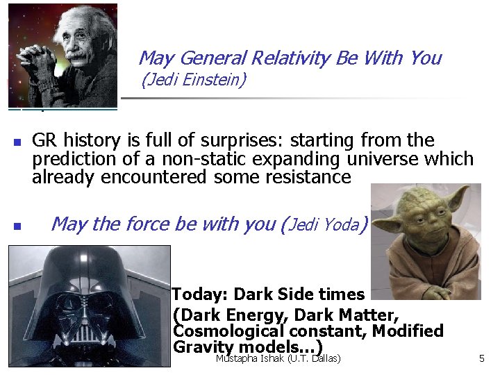 May General Relativity Be With You (Jedi Einstein) n n GR history is full