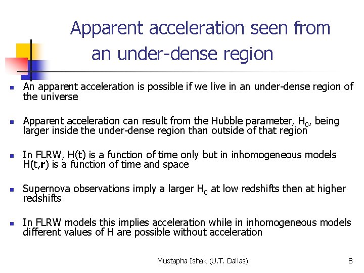 Apparent acceleration seen from an under-dense region n An apparent acceleration is possible if