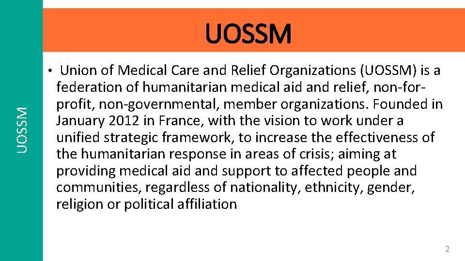 UOSSM • Union of Medical Care and Relief Organizations (UOSSM) is a federation of