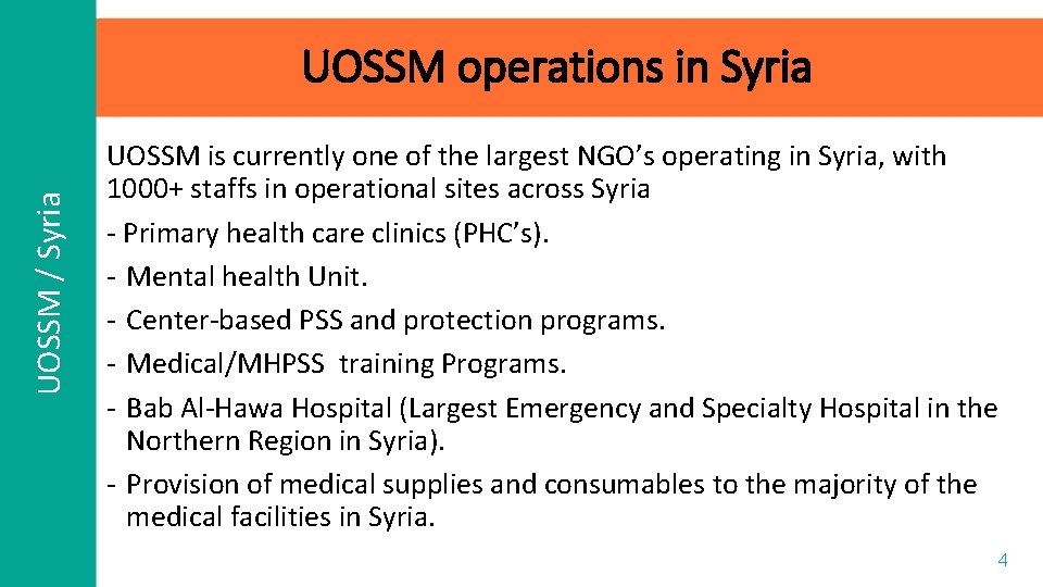 UOSSM / Syria UOSSM operations in Syria UOSSM is currently one of the largest