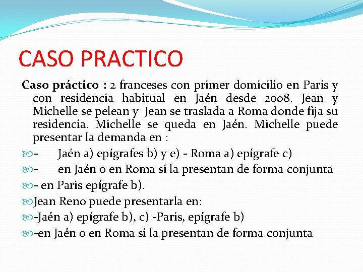 CASO PRACTICO Caso práctico : 2 franceses con primer domicilio en Paris y con